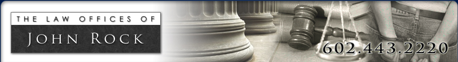 The Law Offices of John Rock - Phoenix Criminal Defense Attorney